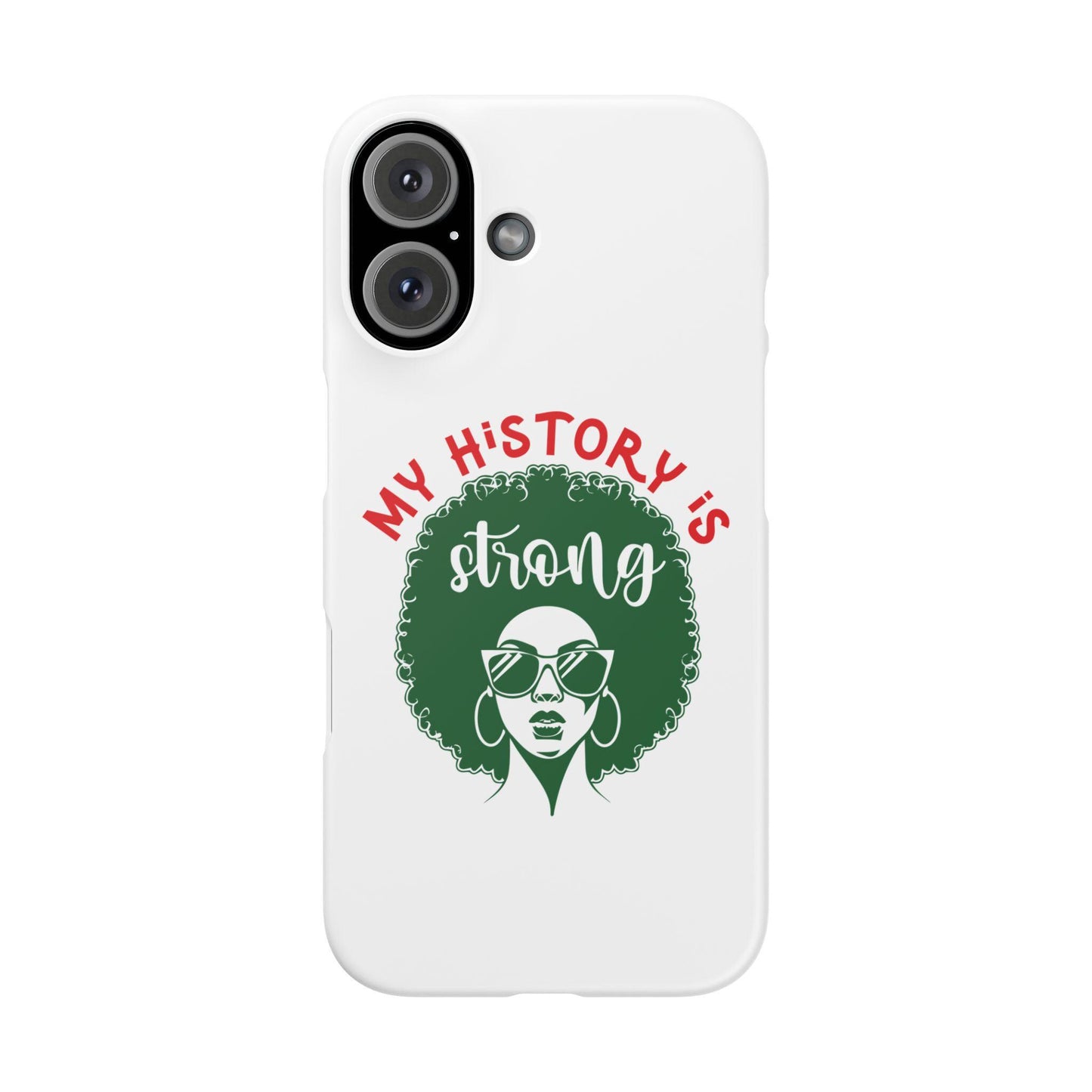 My History Is Strong Phone Case | Black Pride Phone Cover | Empowerment Accessory