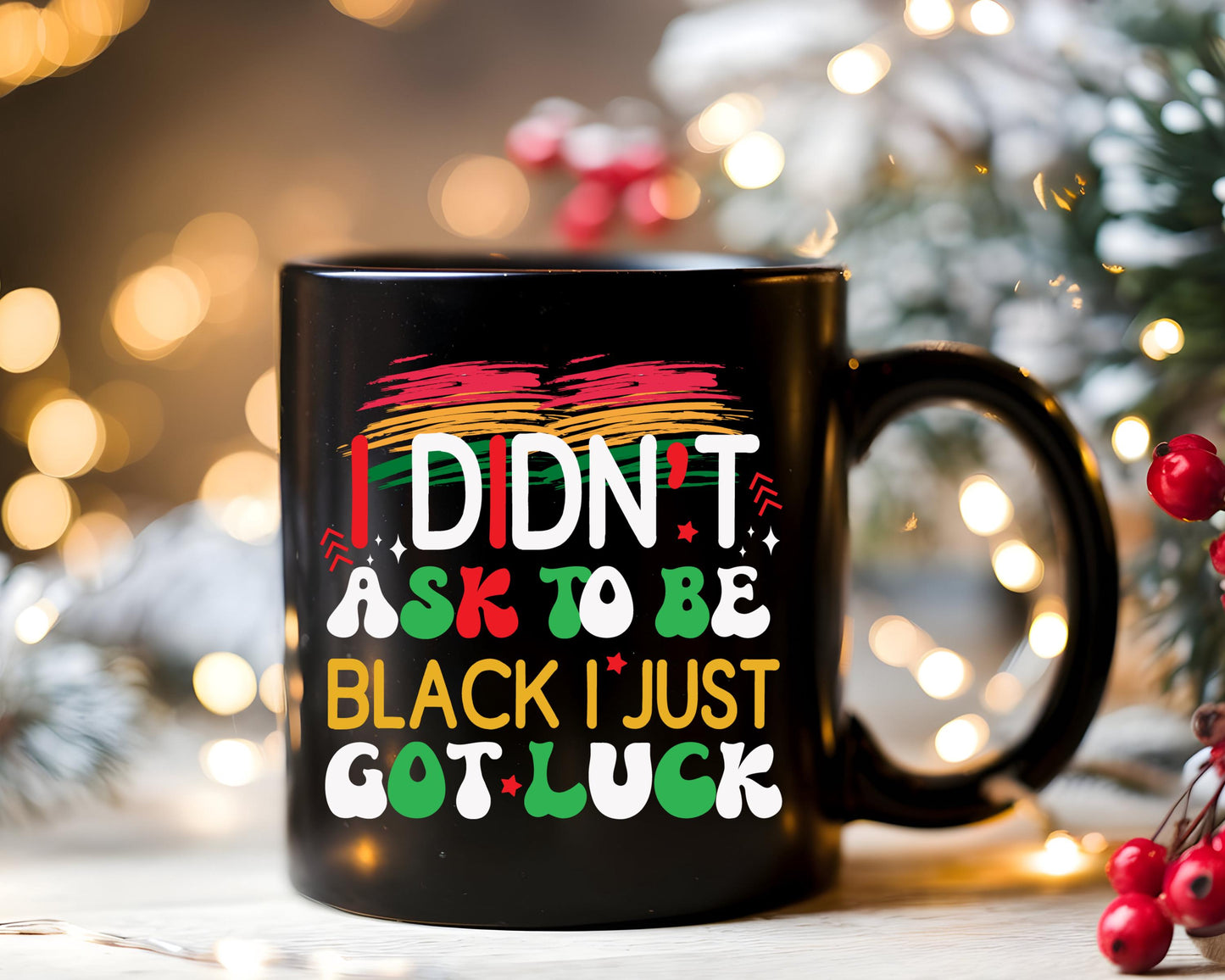 I Didn t Ask to Be Back, I Just Got Luck  Mug  Funny Coffee Mug for Everyday Use