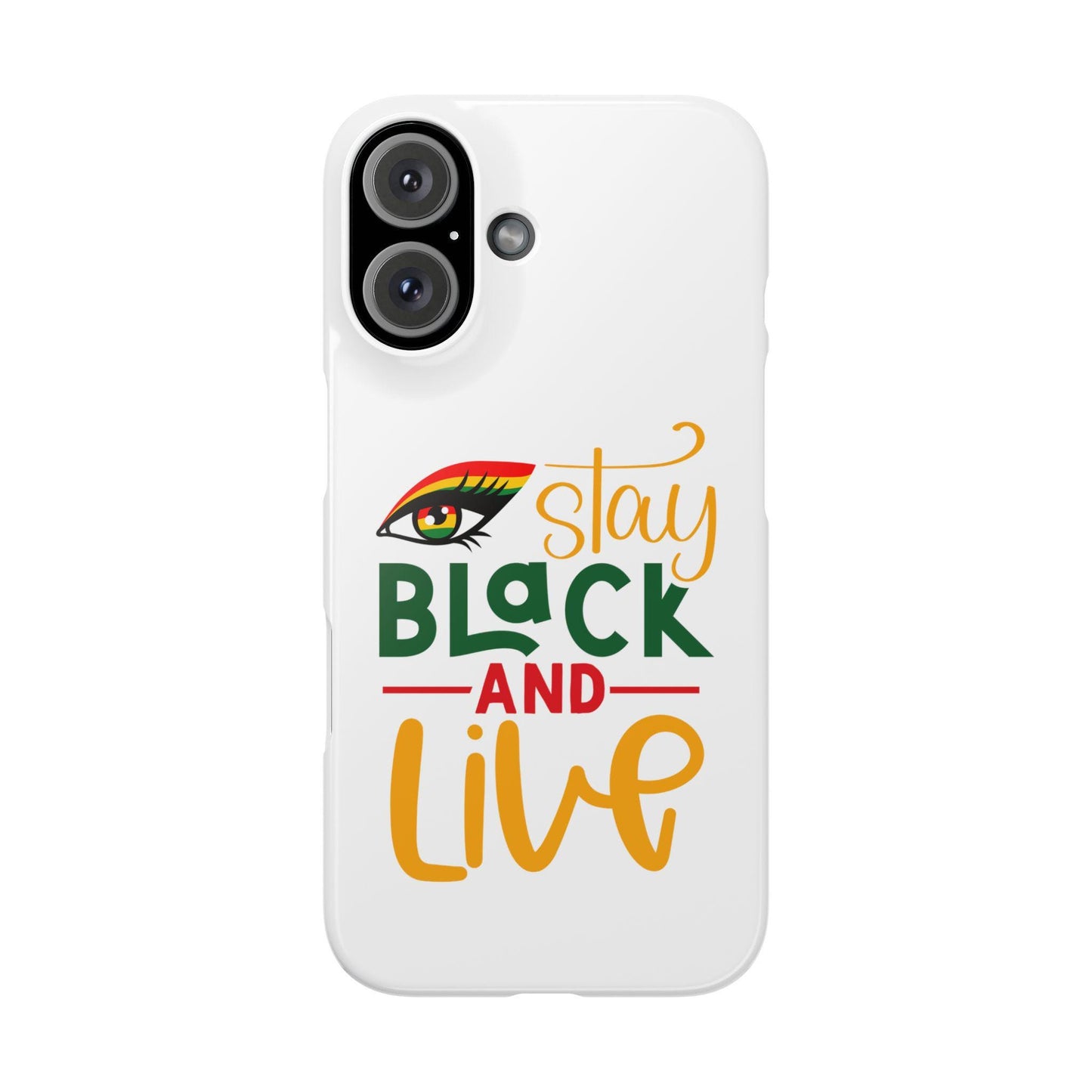 Unique Phone Snap Case, Stay Black and Live, Inspirational Phone Cover, Black Culture Gift, Vibrant Phone Accessory