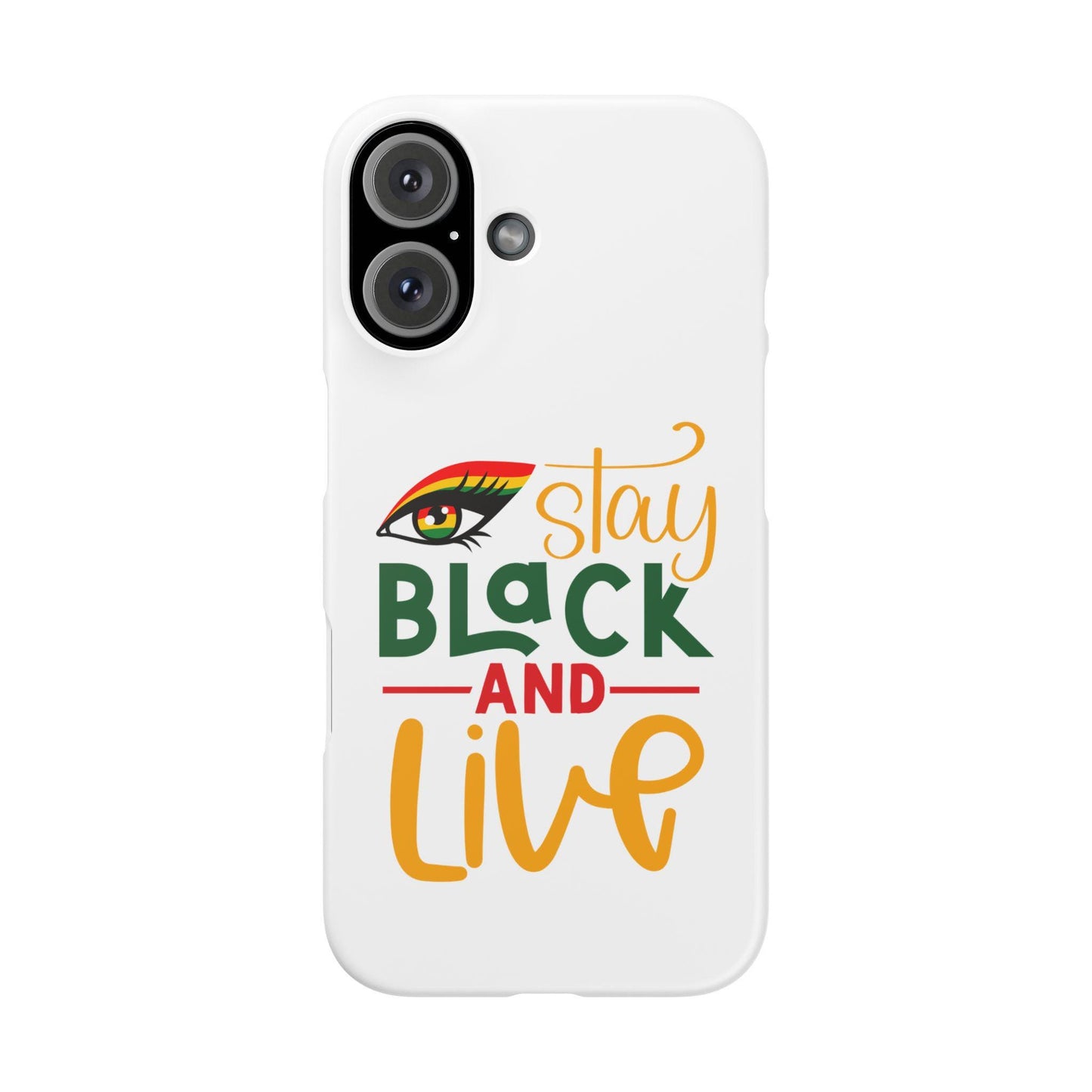 Unique Phone Snap Case, Stay Black and Live, Inspirational Phone Cover, Black Culture Gift, Vibrant Phone Accessory