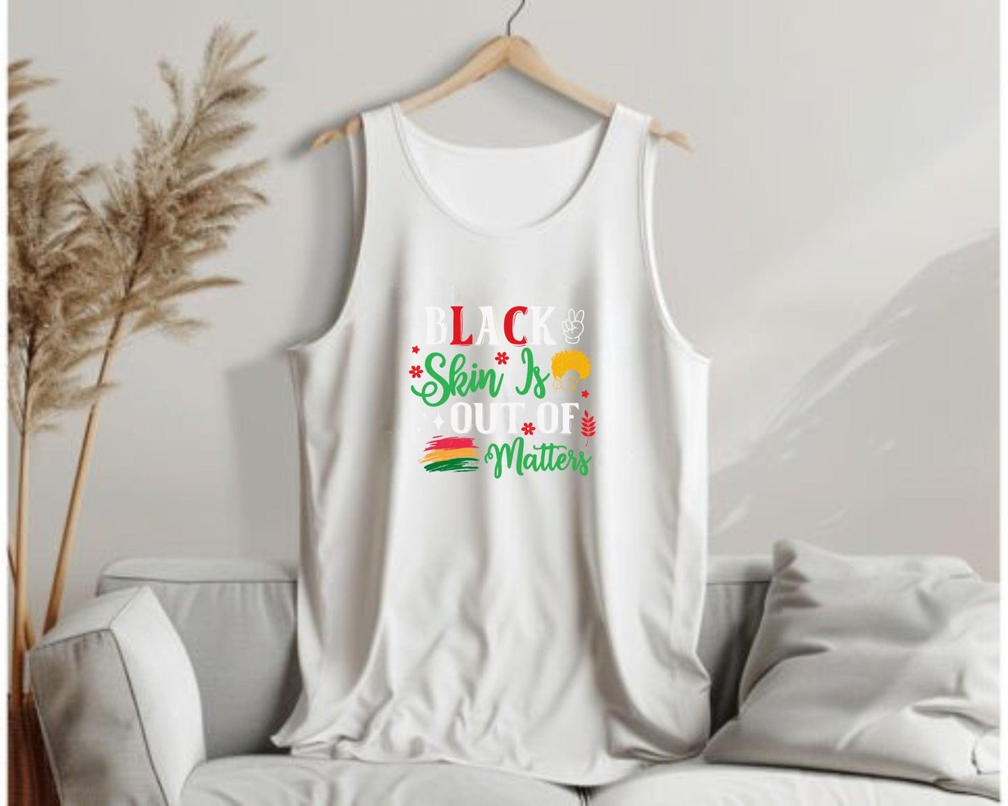 Tank Top, Black Skin is Out of Matter, Unisex Graphic Tee, Racial Equality Shirt, Activist Clothing, Diversity Apparel