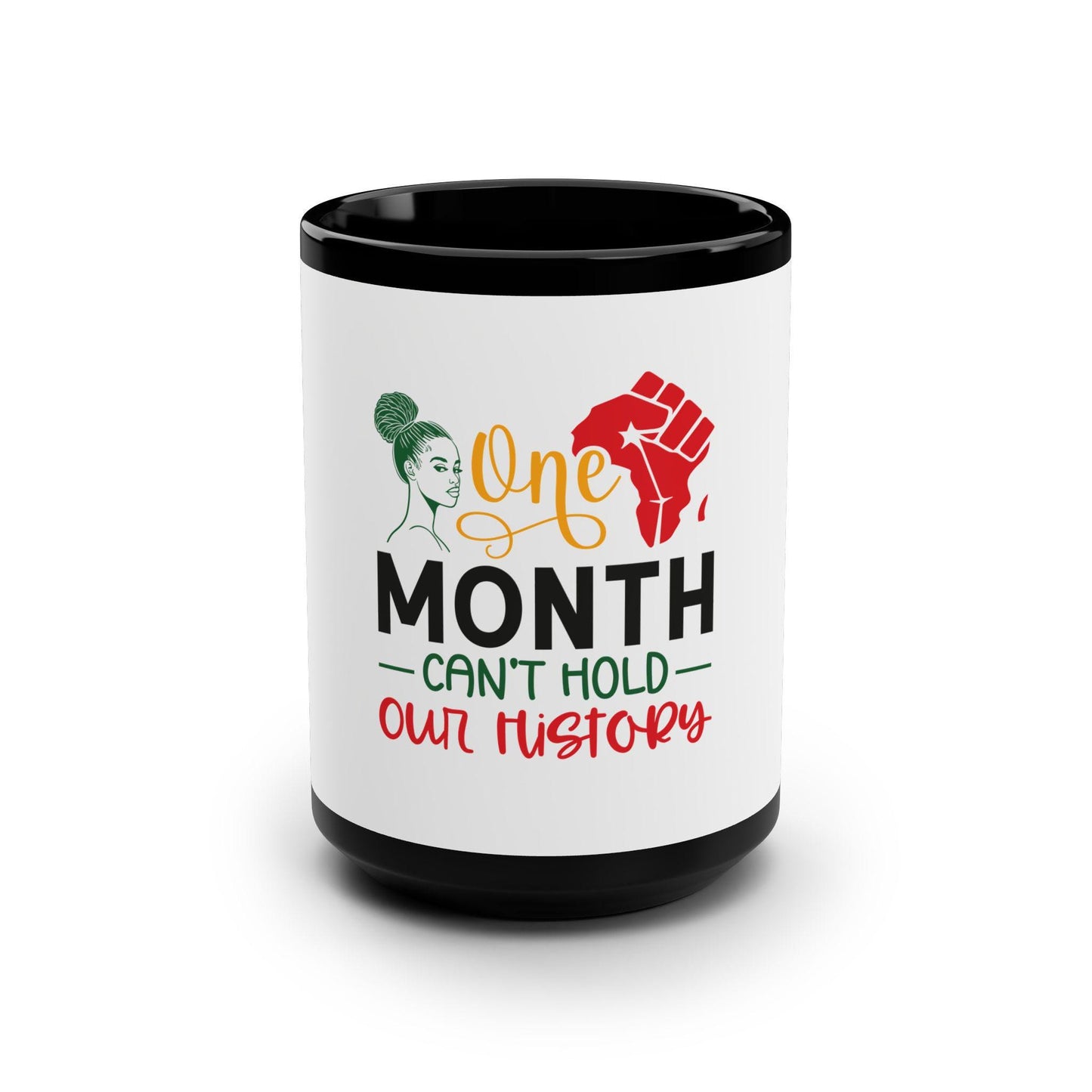 One Month Can not Hold Our History Mug | Black Pride Coffee Cup | Inspirational Gift