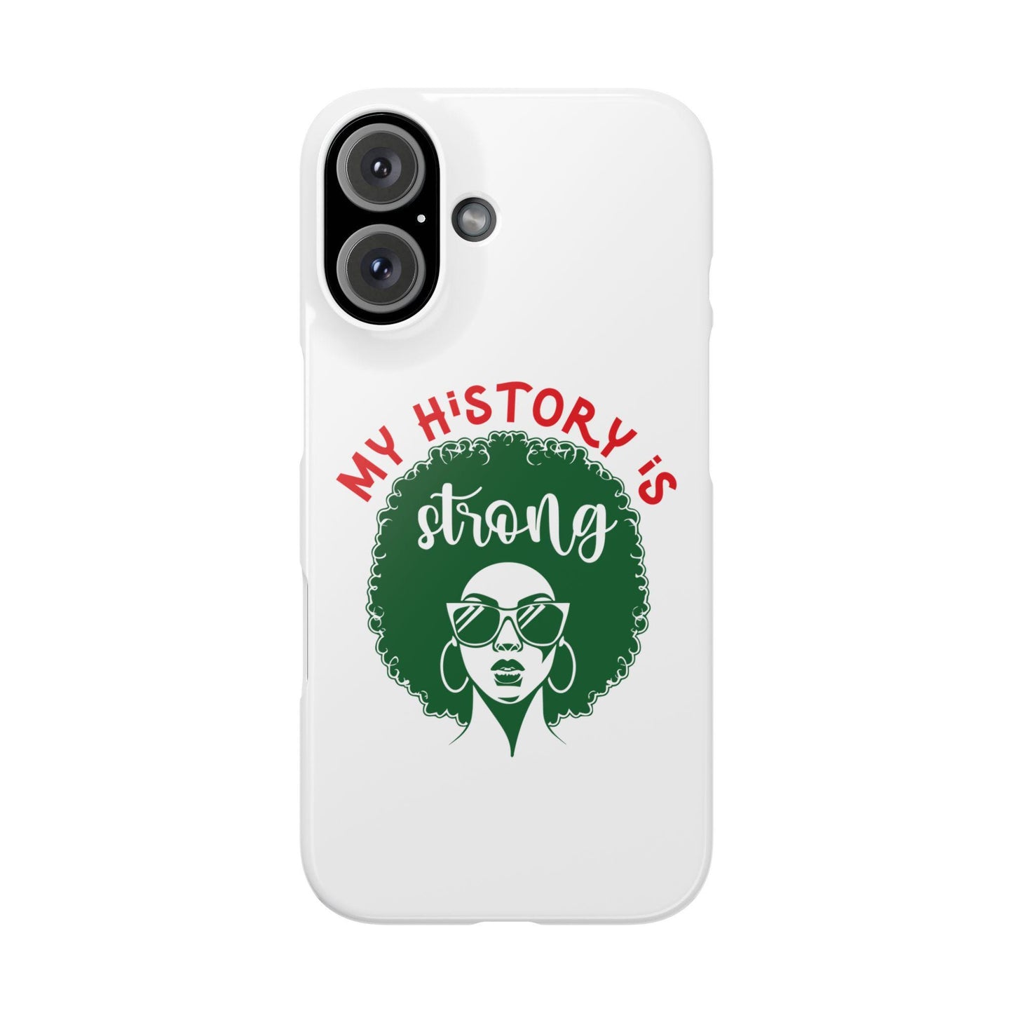 My History Is Strong Phone Case | Black Pride Phone Cover | Empowerment Accessory