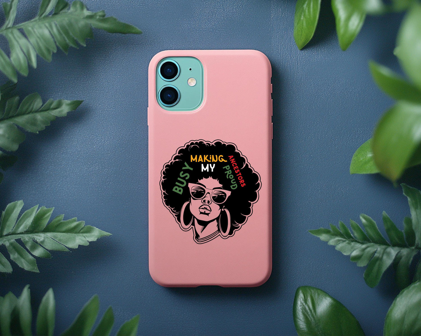 Busy Making My Ancestors Proud Phone Case | Black Heritage Accessory | Empowerment Phone Cover