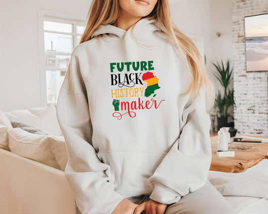 Future Black History Maker Hoodie, Unisex Sweatshirt, Black History Month, Inspirational Apparel, Activist Gift, Comfortable Layer