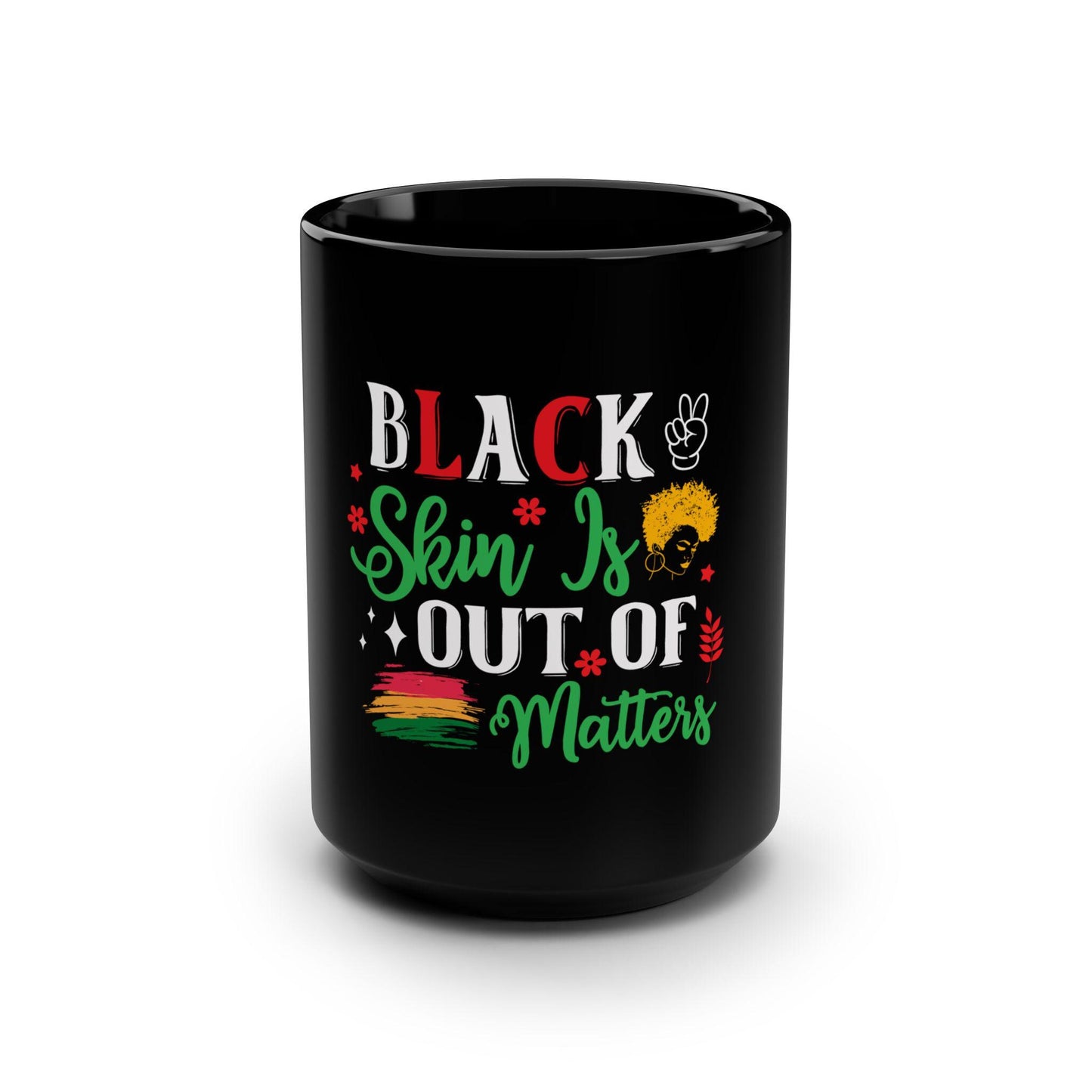 Statement Mug, African American Gift, Black Lives Matter Coffee Cup, Empowerment Tea Mug, Activist Drinkware, Equality Rights Gift,