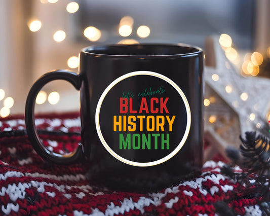 Let Celebrate Black History Month Mug | African American Pride Cup | Gift