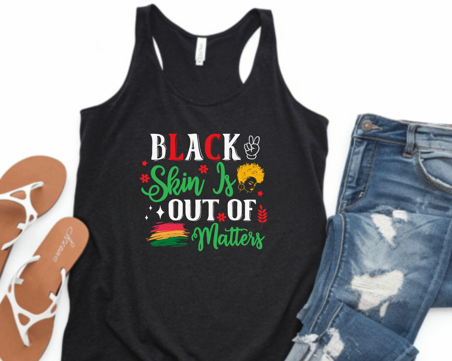 Tank Top, Black Skin is Out of Matter, Unisex Graphic Tee, Racial Equality Shirt, Activist Clothing, Diversity Apparel