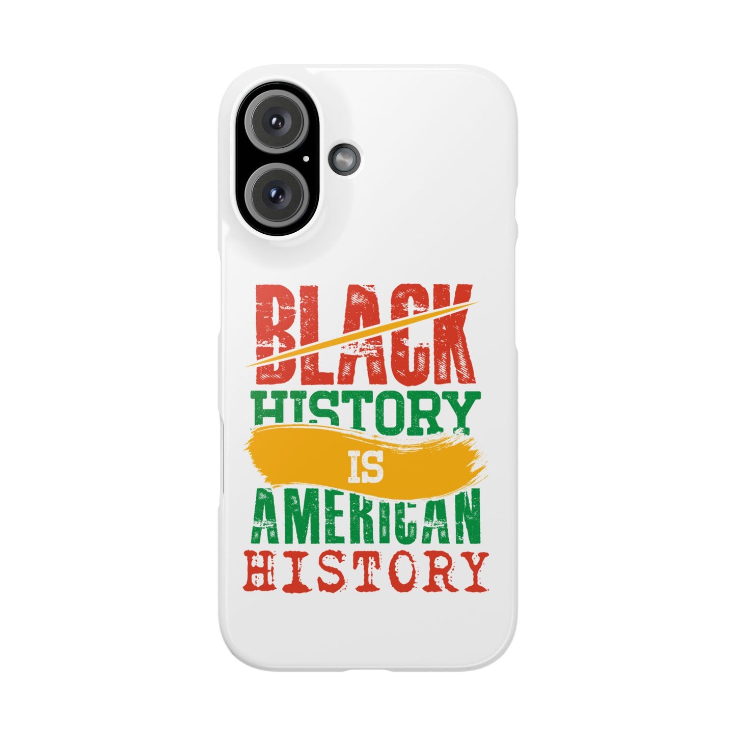 Black History is American History Snap Case Phone Case - African American Heritage, Civil Rights, BLM, Equality, Activist Gift